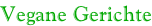 Vegane Gerichte